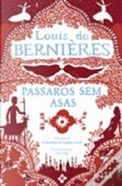 Pássaros Sem Asas by Louis de Bernières