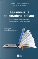 Le università telematiche italiane. Cosa sono, cosa offrono, un confronto con l'Europa by Alberto Stanchi, Anna Laura Trombetti