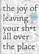 The Joy of Leaving Your Sh*t All over the Place by Jennifer McCartney