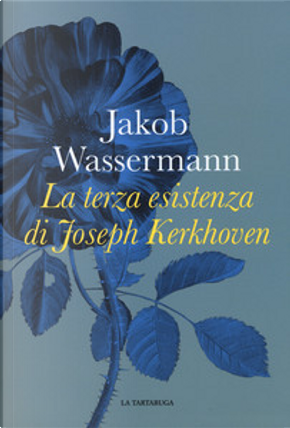 La terza esistenza di Joseph Kerkhoven by Jakob Wassermann