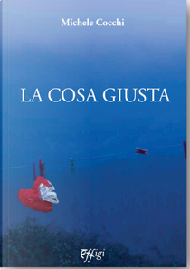 La cosa giusta by Michele Cocchi