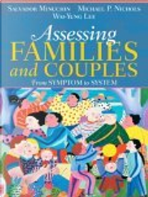 Assessing Families and Couples by Michael P. Nichols, Salvador Minuchin, Wai Yung Lee