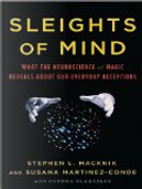 Sleights of Mind by Sandra Blakeslee, Stephen L. Macknik, Susana Martinez-Conde