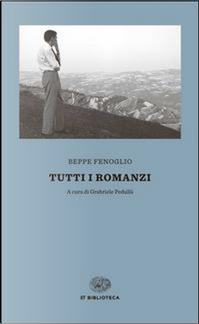 Tutti i romanzi by Beppe Fenoglio