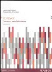 Fluency. Conoscere e usare l'informatica by Alessandro Amoroso, Lawrence Snyder