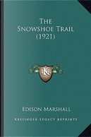 The Snowshoe Trail (1921) by Edison Marshall