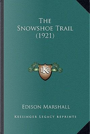 The Snowshoe Trail (1921) by Edison Marshall
