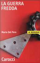 La guerra fredda by Mario Del Pero