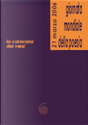 La carovana dei versi by Agnese Maisto, Alessandra Papa, Dome Bulfaro, Furio Pillan, Gaetano Blaiotta, Gianluca Bezzecchi, Giovanni Ardemagni, Giovanni Calarco, Ierina Dabalà, Isabella Mauceri, Luca Traini, Marco Tavazzi, Mariangela Martino, Mario Chiodetti, Mario Di Pietro, Matteo Danieli, Matteo Faganelli, Michele Alessio, Nora Chinasky, Ottavio Brigandì, Sandro Sardella, Sara Pennacchio, Silvio Raffo, Stefano Ungaro, Terenzio Cuccuru, Thomas Maria Croce, Velvet Afri