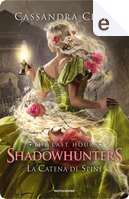 Shadowhunters. The last hours. Vol. 3 by Cassandra Clare