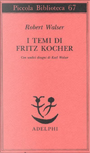 I temi di Fritz Kocher by Robert Walser