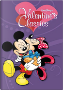 Walt Disney's Valentine's Classics by Al Taliaferro, Bob Karp, Carl Barks, Daan Jippes, Floyd Gottfredson, Izomar C. Guilherme, Julio de Andrade, Merrill de Maris, Romano Scarpa