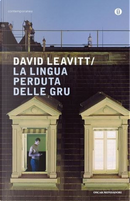 La lingua perduta delle gru by David Leavitt