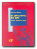 La generazione del bene. Gratuità ed esperienza morale by Francesco Botturi