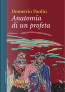 Anatomia di un profeta by Demetrio Paolin