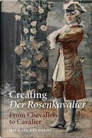 Creating Der Rosenkavalier by Michael Reynolds