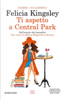 Ti aspetto a Central Park by Felicia Kingsley