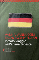 Piccolo viaggio nell'anima tedesca by Francesca Predazzi, Vanna Vannuccini
