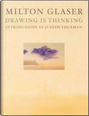 Drawing is thinking. Ediz. italiana by Milton Glaser