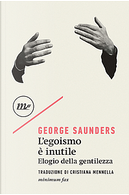 L’egoismo è inutile by George Saunders