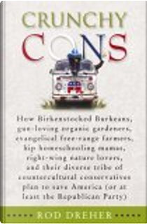 Crunchy Cons by Rod Dreher