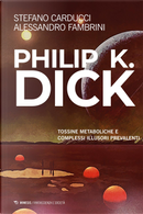 Philip K. Dick by Alessandro Fambrini, Stefano Carducci