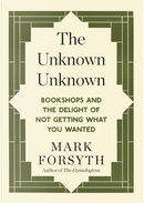 The Unknown Unknown by Mark Forsyth