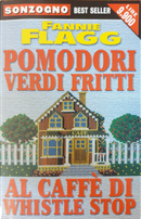 Pomodori verdi fritti al caffè di Whistle Stop by Fannie Flagg