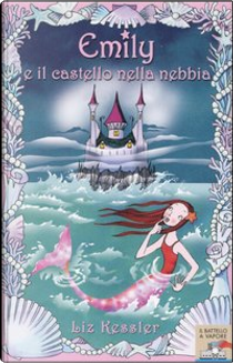 Emily e il castello nella nebbia by Liz Kessler