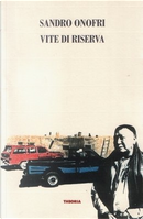Vite di riserva by Sandro Onofri