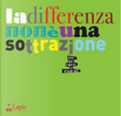 La differenza non è una sottrazione La differenza non è una sottrazione
