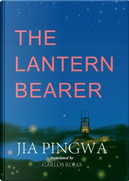 The Lantern Bearer by Jia Pingwa