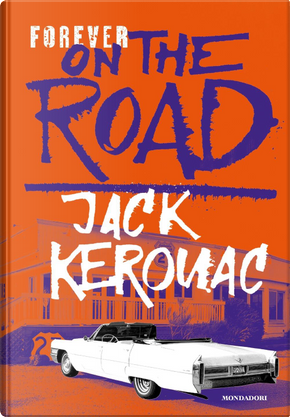 Forever on the road by Jack Kerouac