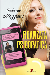 Fidanzata psicopatica by Selene Maggistro