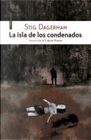 La isla de los condenados by Stig Dagerman