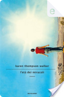 L'età dei miracoli by Karen Thompson Walker