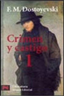 Crimen y castigo, 1 by Fedor M. Dostoevskij