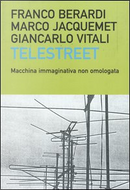 Telestreet by Franco «Bifo» Berardi, Giancarlo Vitali, Marco Jacquemet