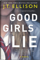 Good Girls Lie by J. T. Ellison
