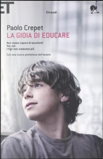 La gioia di educare by Paolo Crepet