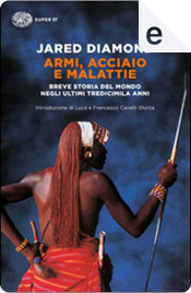 Armi, acciaio e malattie by Jared Diamond Armi, acciaio e malattie by Jared Diamond