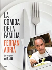 La comida de la familia by Ferran Adria