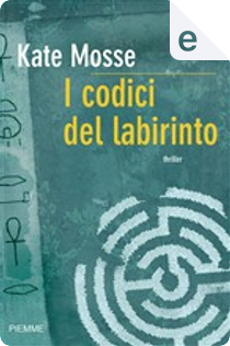 I codici del labirinto by Kate Mosse