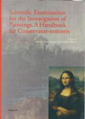 Scientific examination for the investigation of paintings. A handbook for conservator-restorers