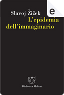 L'epidemia dell'immaginario by Slavoj Žižek
