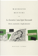 La lussuria è una lepre bisessuale by Maurizio Bettini