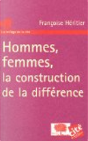 Hommes, femmes, la construction de la différence by Francoise Heritier
