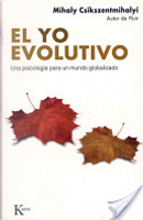 El yo evolutivo by Mihaly Csikszentmihalyi