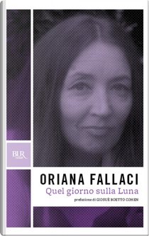 Quel giorno sulla luna by Oriana Fallaci