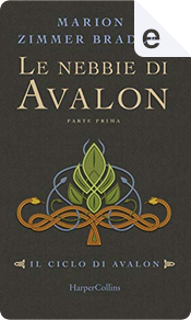 Le nebbie di Avalon by Marion Zimmer Bradley